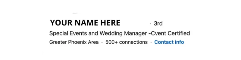 Your name here, wedding manager, 3rd, special events and wedding manager, Cvent certified, contact info, connections.