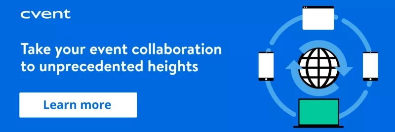 Event collaboration blog CTA - Take your event collaboration to unprecedented heights with Cvent