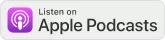 Listen on Apple Podcasts icon with the Apple Podcasts logo and text in purple and black.