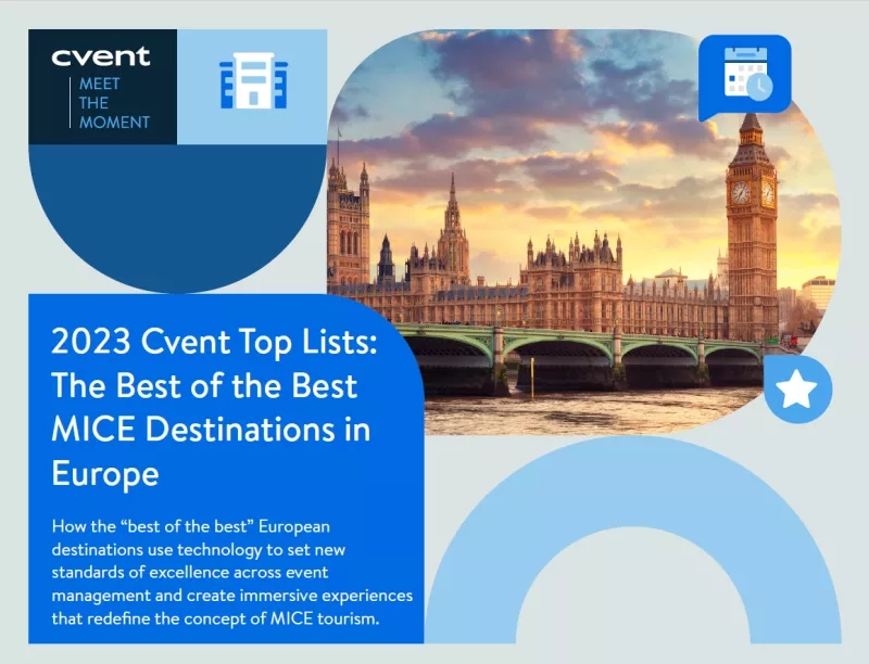 2023 Cvent Top Lists: The Best of the Best MICE Destinations in Europe.