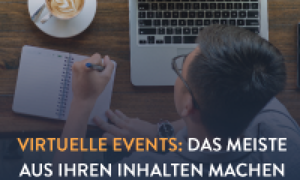 Man writing at a desk, text: Virtuelle Events: Das meiste aus Ihren Inhalten machen