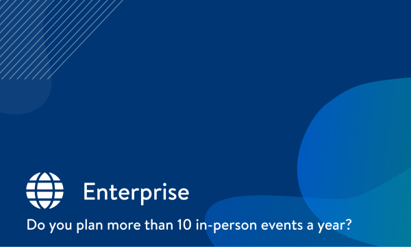 A blue background with a blue and green abstract and text reading "Enterprise" and "Do you plan more than 10 in-person events a year?"