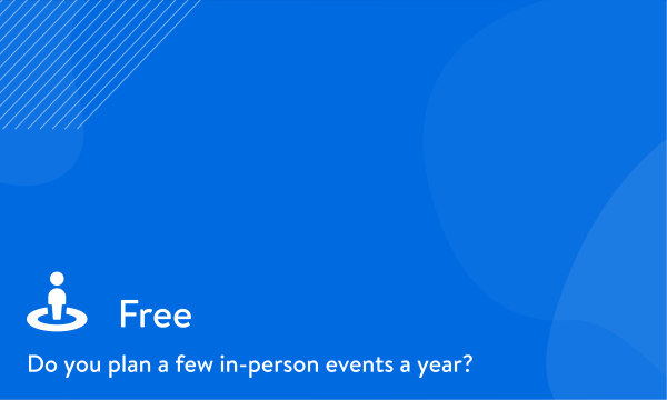 A blue background with a person icon and the question, "Do you plan a few in-person events a year?"