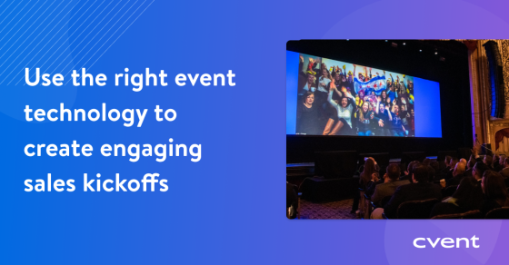 Use the right event technology to create engaging sales kickoffs - Event technology in action.