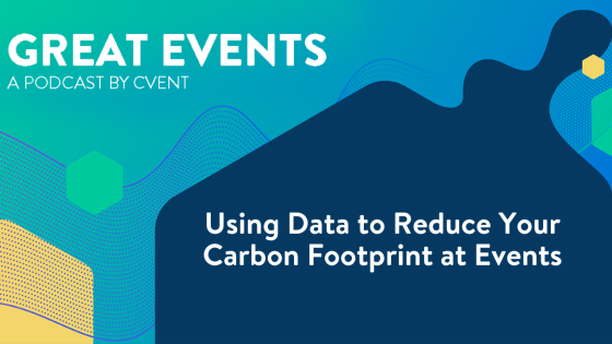 Great Events Podcast cover image with title "Using Data to Reduce Your Carbon Footprint at Events"