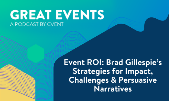 Podcast cover titled Great Events Podcast featuring Brad Gillespie's strategies for event ROI, challenges, and persuasive narratives.