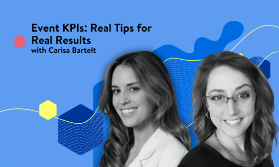 Two women and the text "Event KPIs: Real Tips for Real Results with Carisa Bartelt" on a blue background.