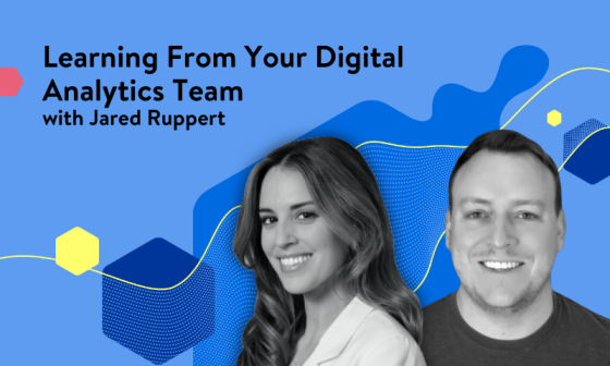 A man and woman smiling with the words "Learning From Your Digital Analytics Team with Jared Ruppert."