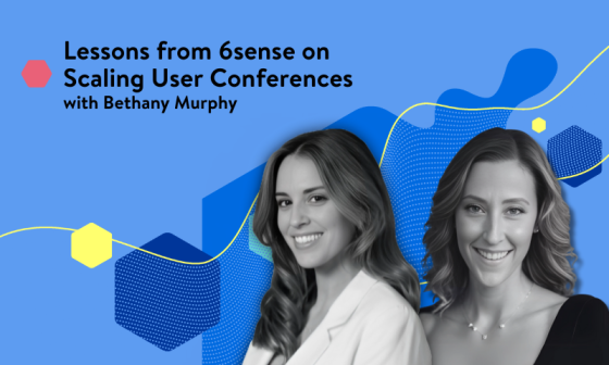 Two women smiling for the camera with text overlay that reads, "Lessons from 6sense on Scaling User Conferences."