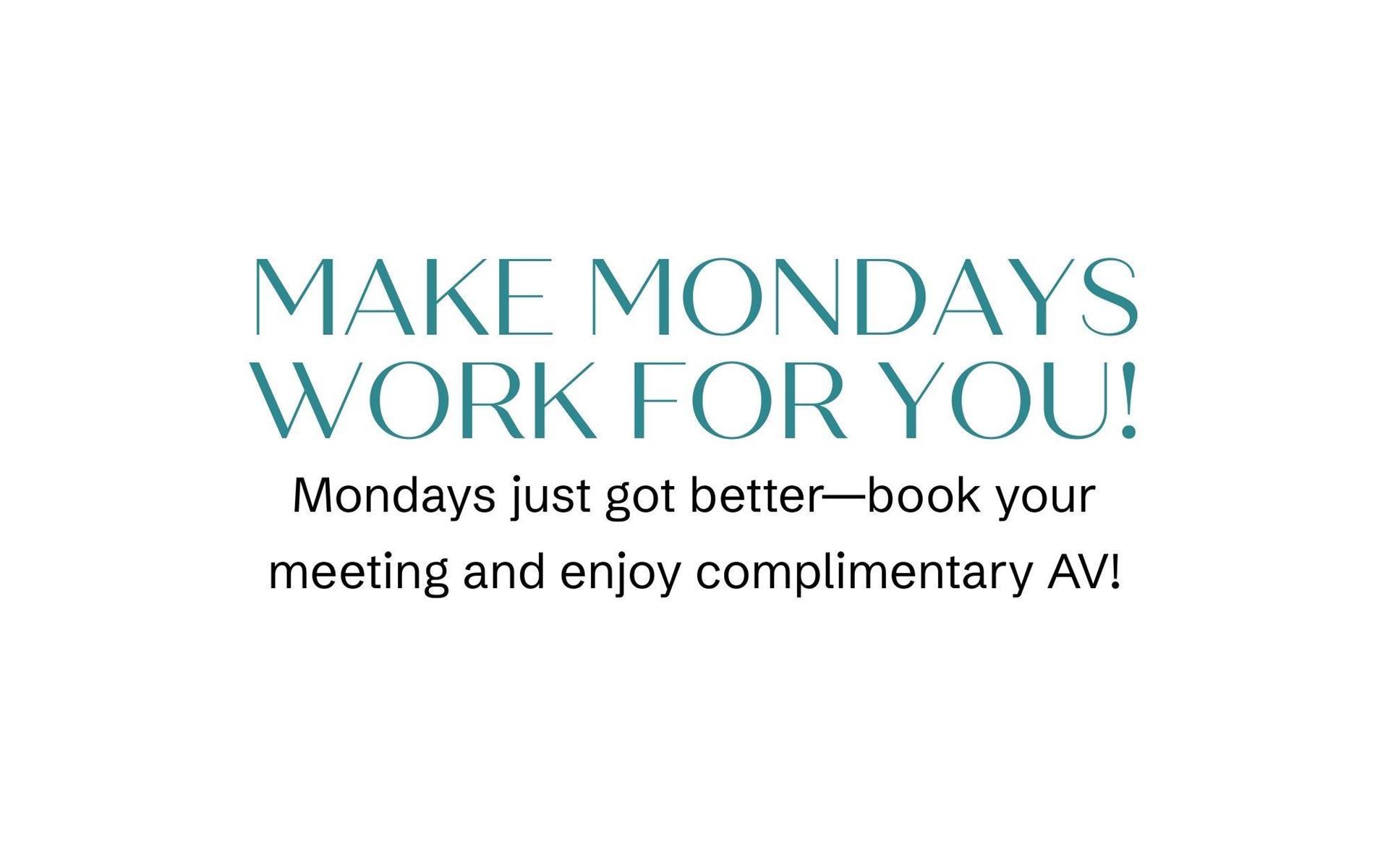 Imagen de promoción Make Monday's Work for You!